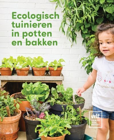 Cover Ecologisch tuinieren in potten en bakken