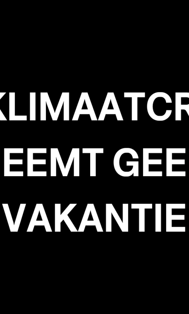de klimaatcrisis neemt geen vakantie