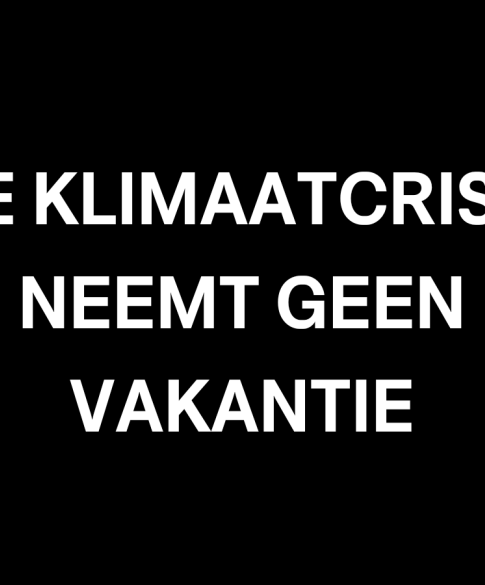 de klimaatcrisis neemt geen vakantie